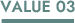 VALUE 03